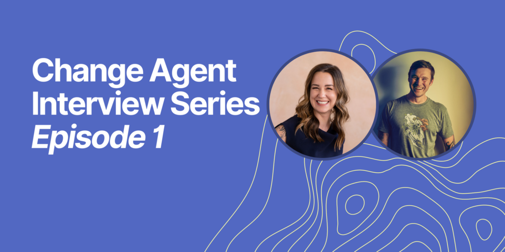 Change Agent Interview Blog Post